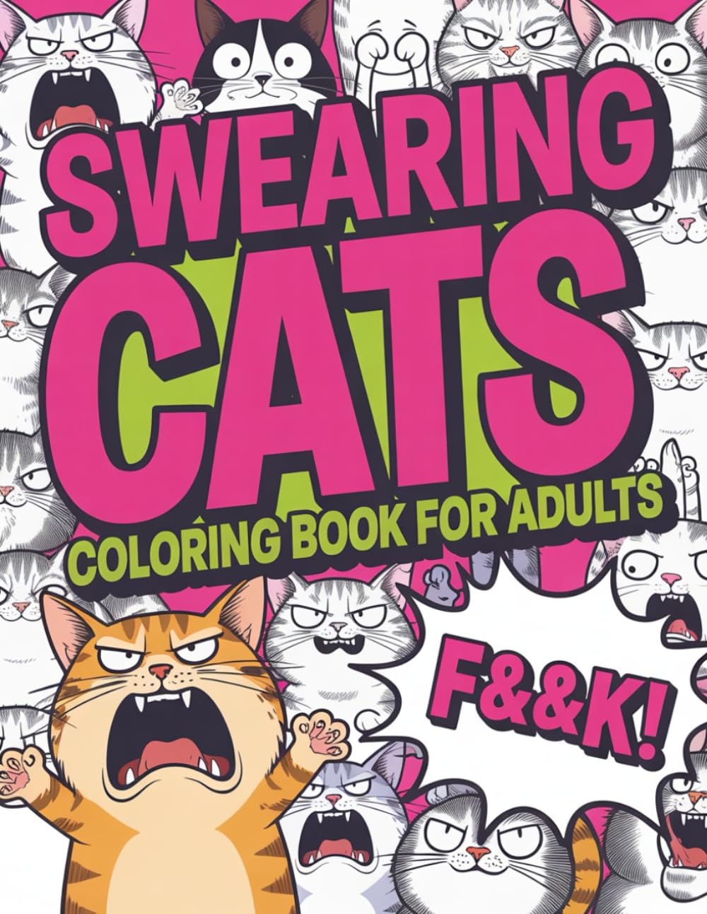 Swearing Cats: Stress-Relief Adult Coloring Book: Hilarious feline insults for relaxing, venting, and gifting