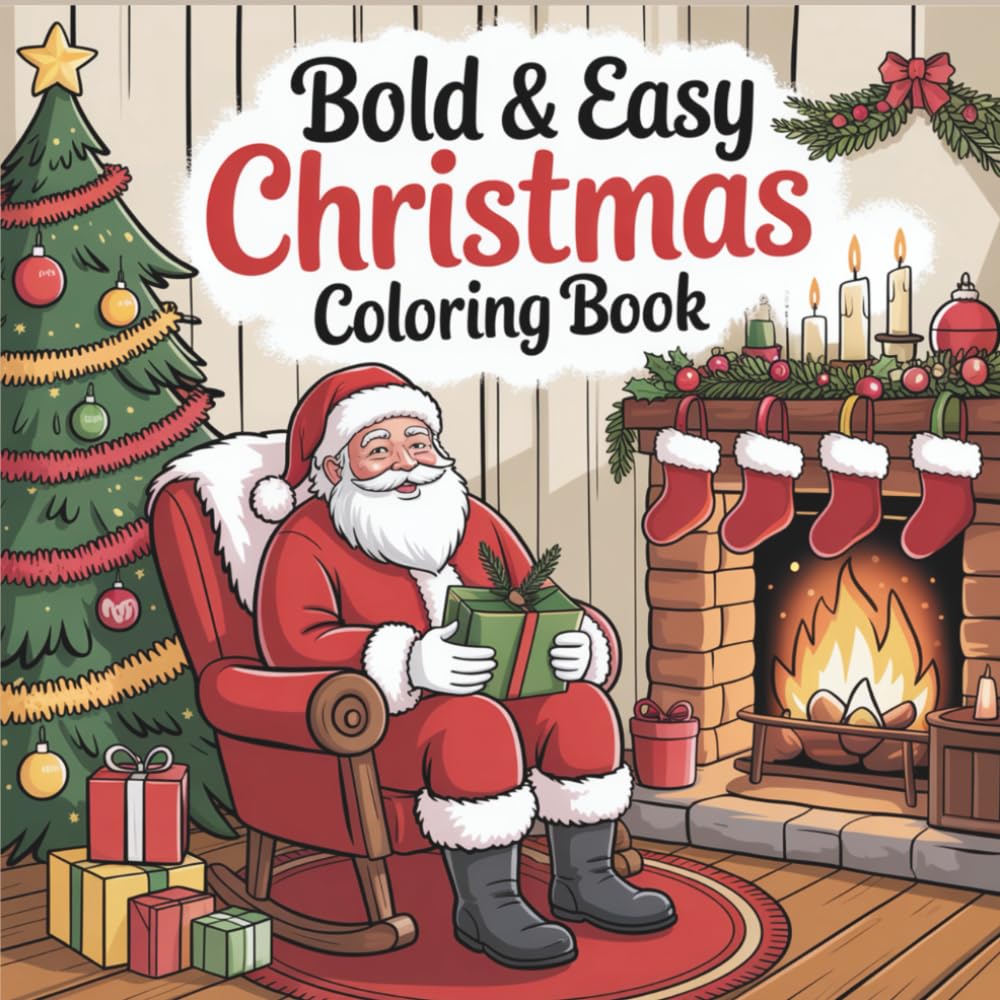 Bold & Easy Christmas Coloring Book: Cute and Cozy Festive Designs for All Ages (Teens, Adults, Seniors)