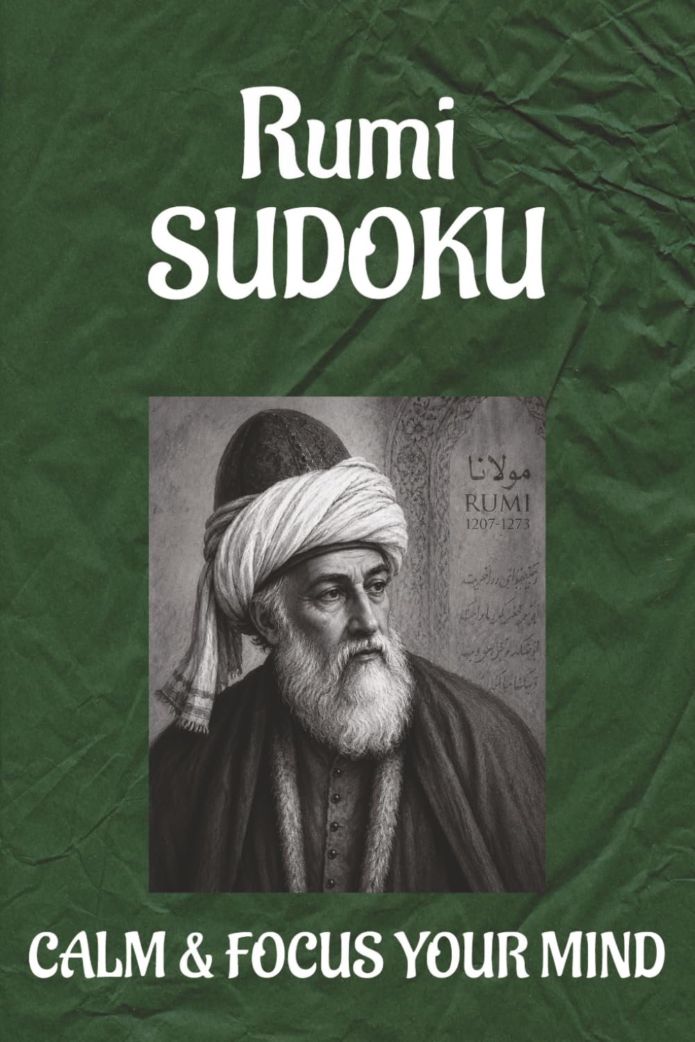 RUMI SUDOKU: Sudoku Puzzles for Anxiety | Help Relax the Mind and Reduce Anxiety | 6x9 inches, 110 Pages | 50+ Puzzles | Solutions Included