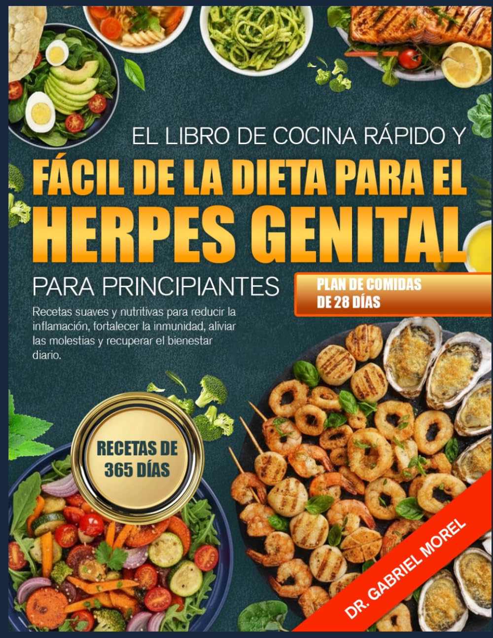 EL LIBRO DE COCINA RÁPIDO Y FÁCIL DE LA DIETA PARA EL HERPES GENITAL PARA PRINCIPIANTES: Recetas suaves y nutritivas para reducir la inflamación, ... las molestias y recuperar el bienestar