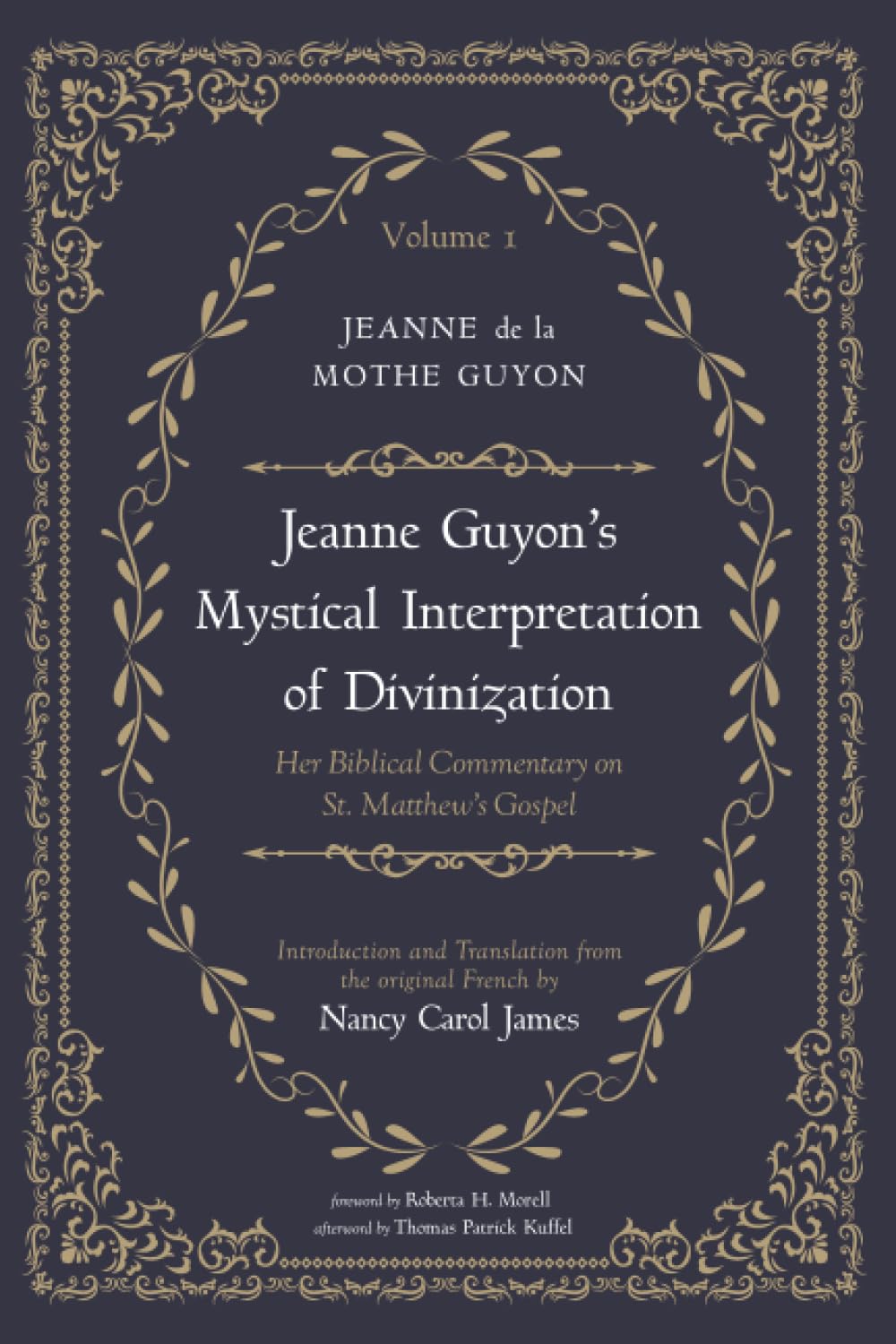 Jeanne Guyon's Mystical Interpretation of Divinization, Volume 1: Her Biblical Commentary on St. Matthew's Gospel