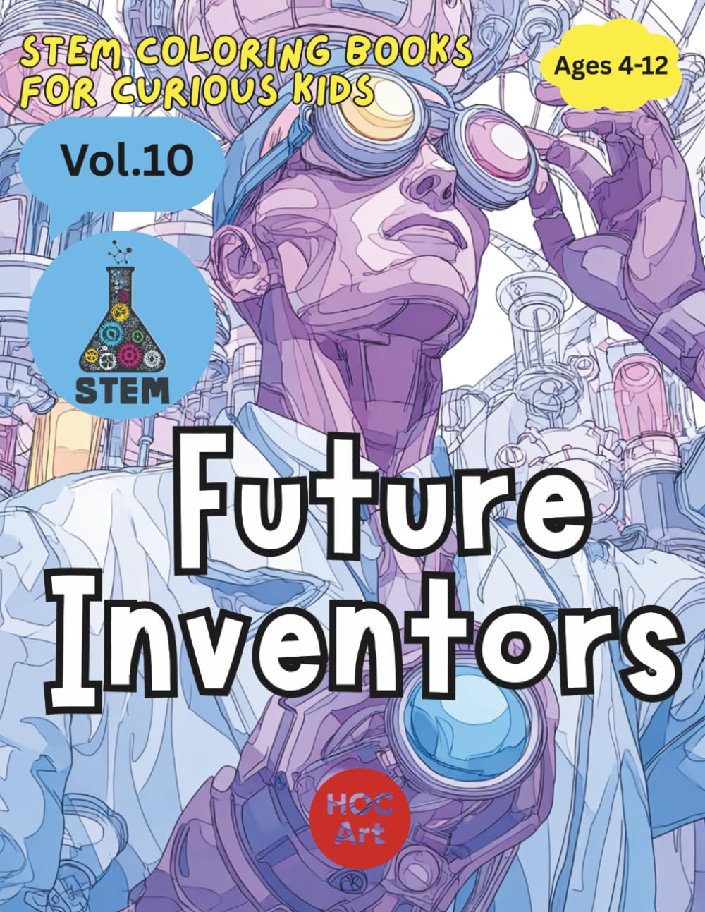 STEM Careers for Kids: Future Inventors: Create Gadgets, Machines, and Big Ideas (STEM Coloring Books for Curious Kids)
