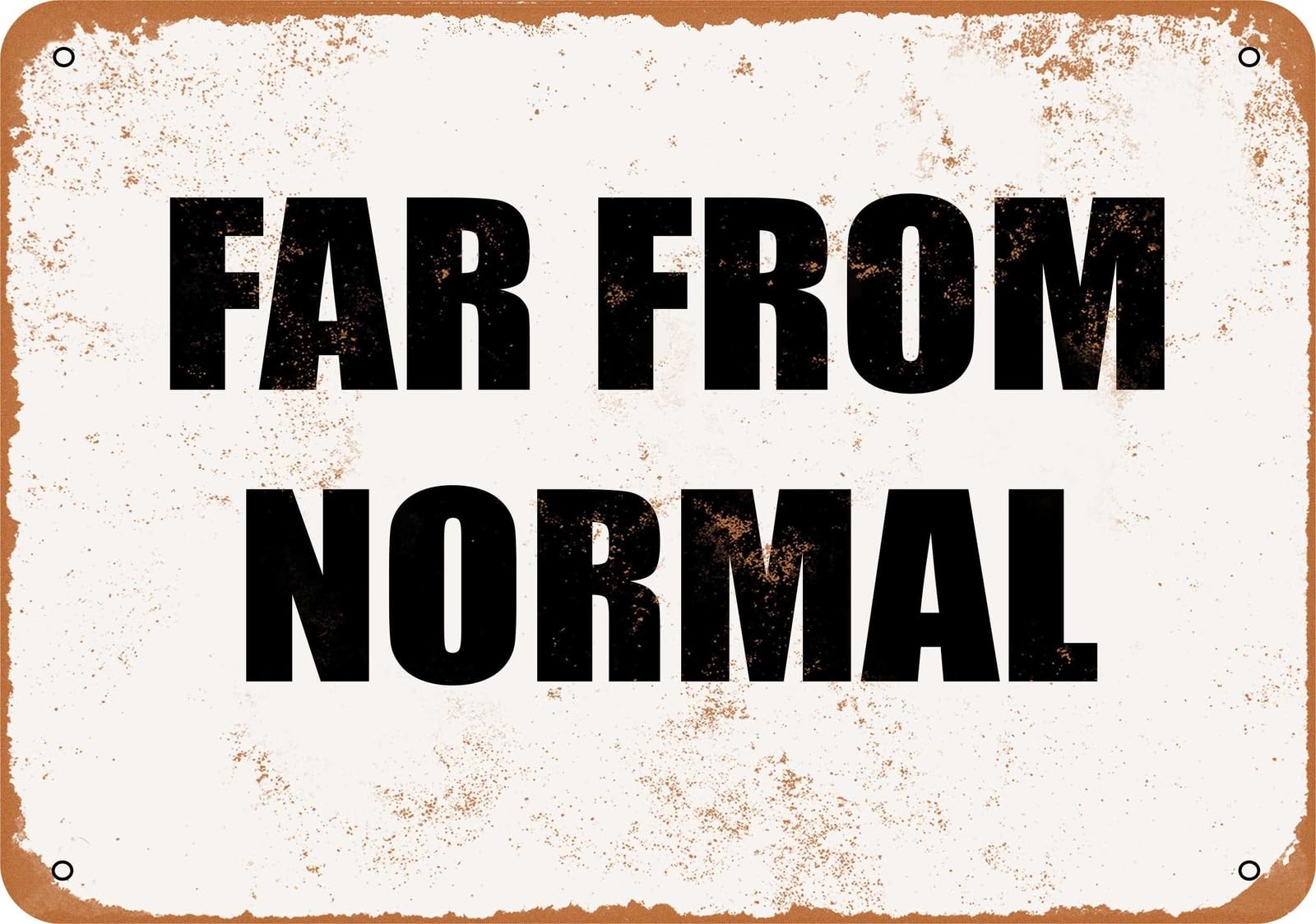 Miaomansenstore Metal Sign - Far From Normal - Vintage Look Home Decor