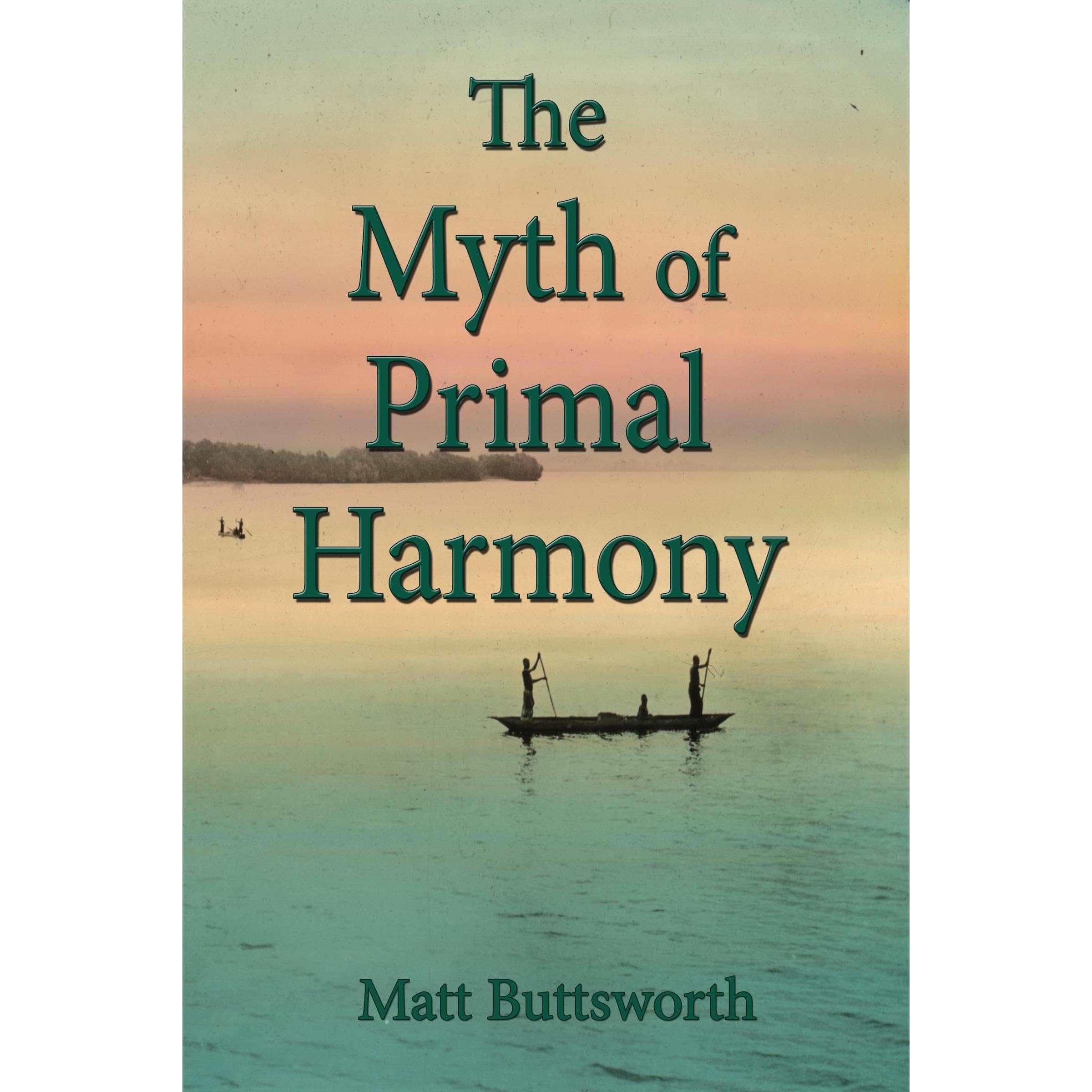 The Myth of Primal Harmony
