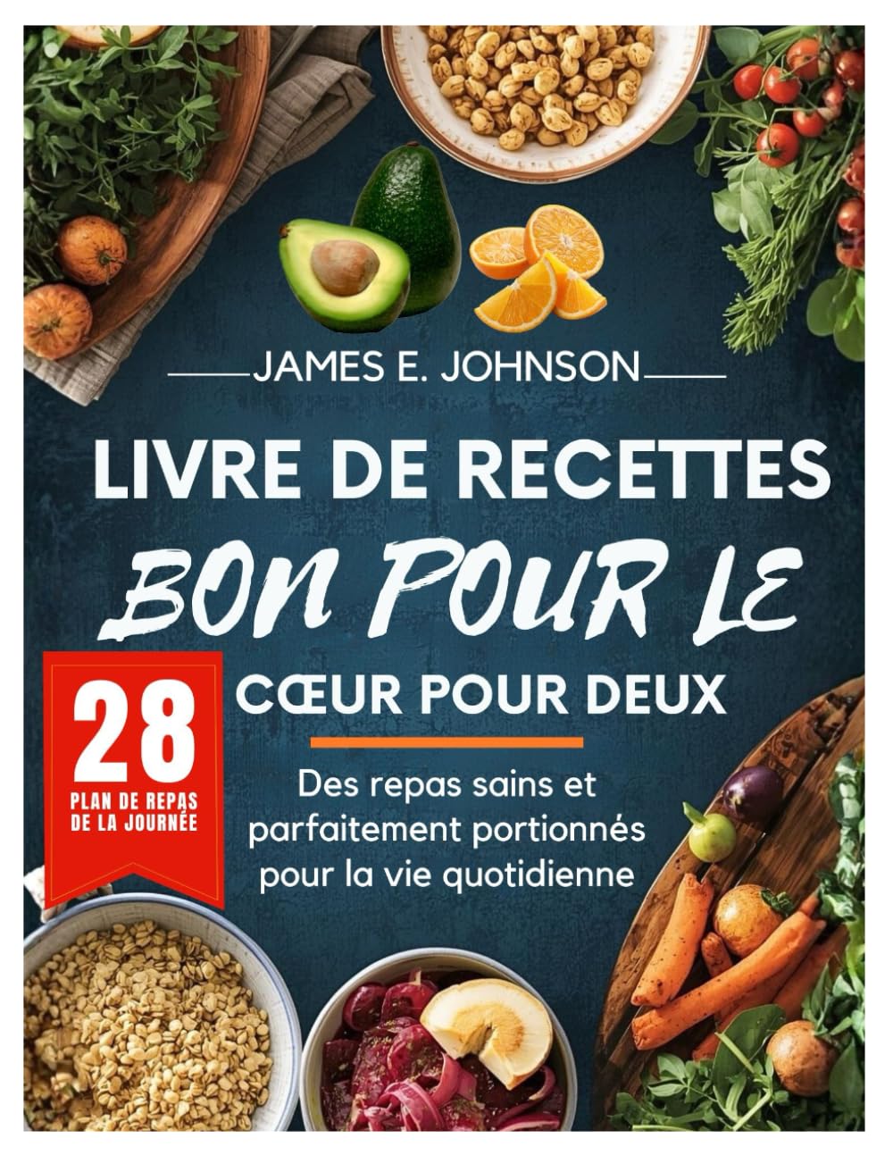 LIVRE DE RECETTES BON POUR LE CŒUR POUR DEUX: Des repas sains et parfaitement portionnés pour la vie quotidienne (Easy, Quick & Simple Cookbooks)
