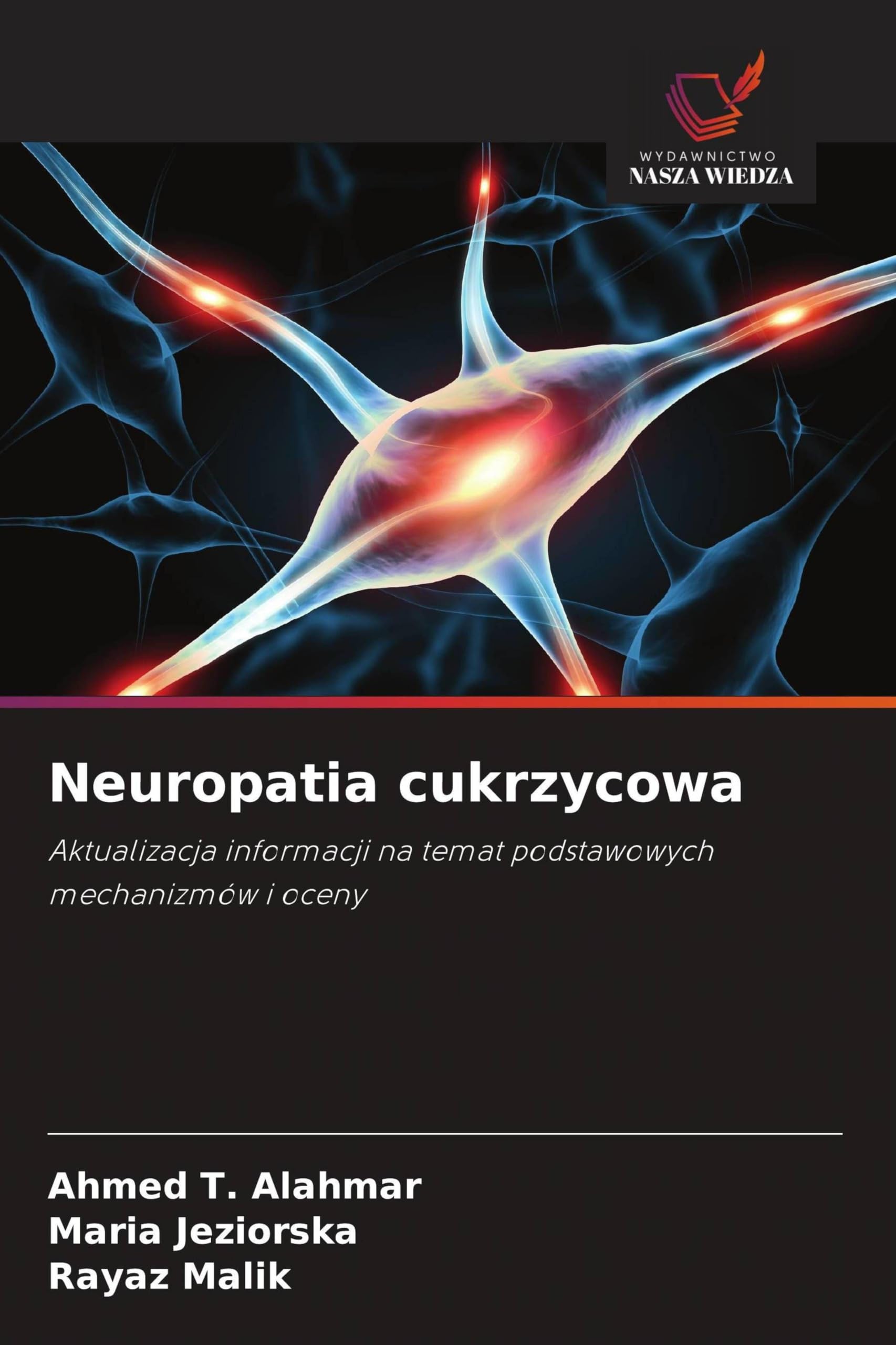 Neuropatia cukrzycowa: Aktualizacja informacji na temat podstawowych mechanizmów i oceny