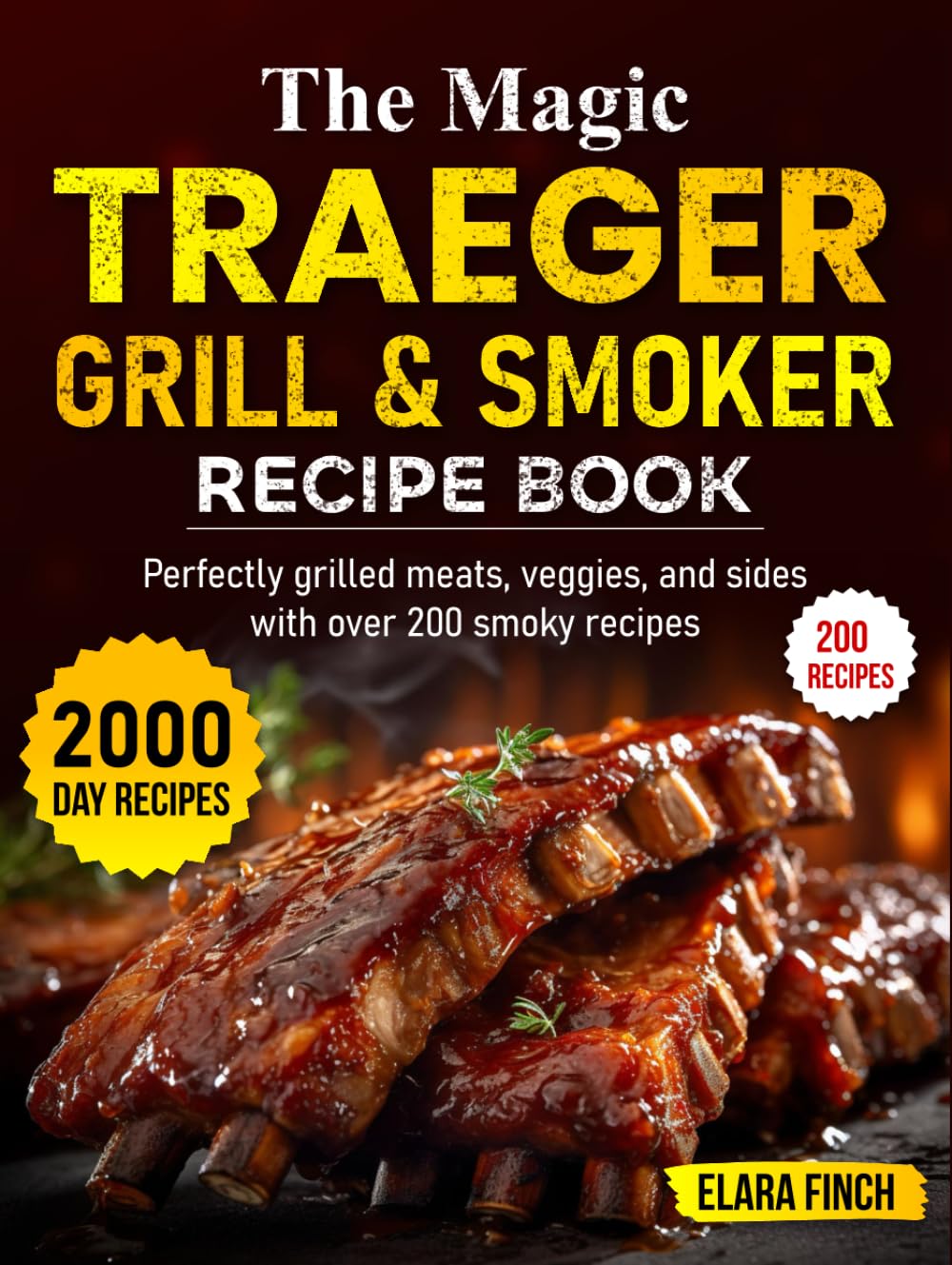 The Magic Traeger Grill & Smoker Recipe Book: Perfectly grilled meats, veggies, and sides with over 200 smoky recipes      Hardcover – November 23, 2025
