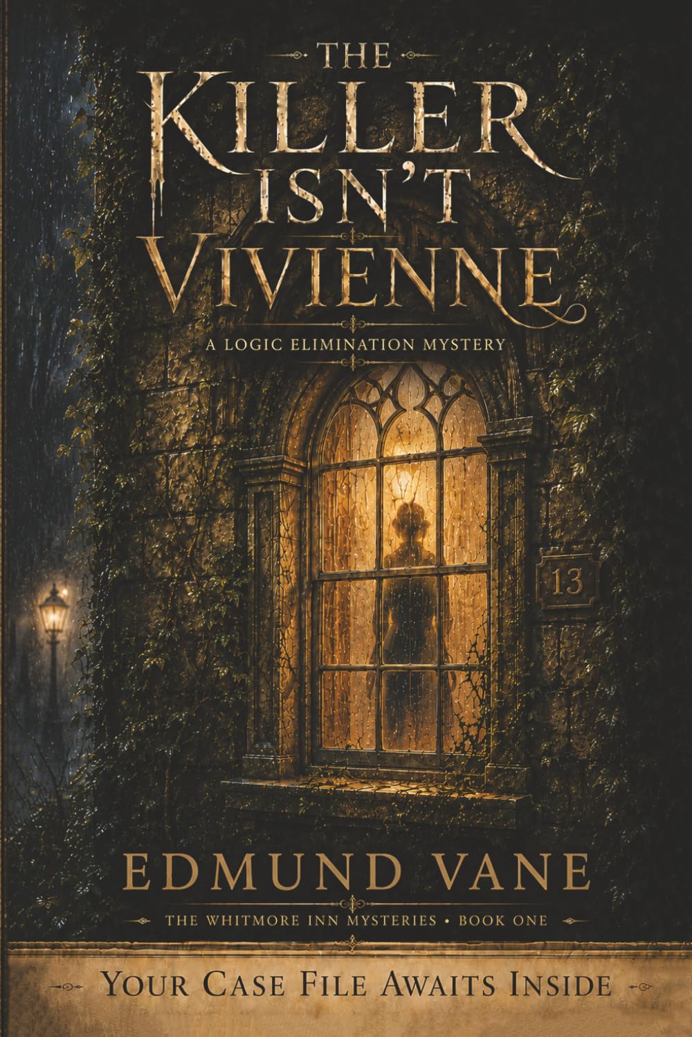 The Killer Isn't Vivienne: A Logic Elimination Mystery — 50,000 Suspects, 30 Clues, Three Criminals, Zero Red Herrings (The Whitmore Inn Mysteries)