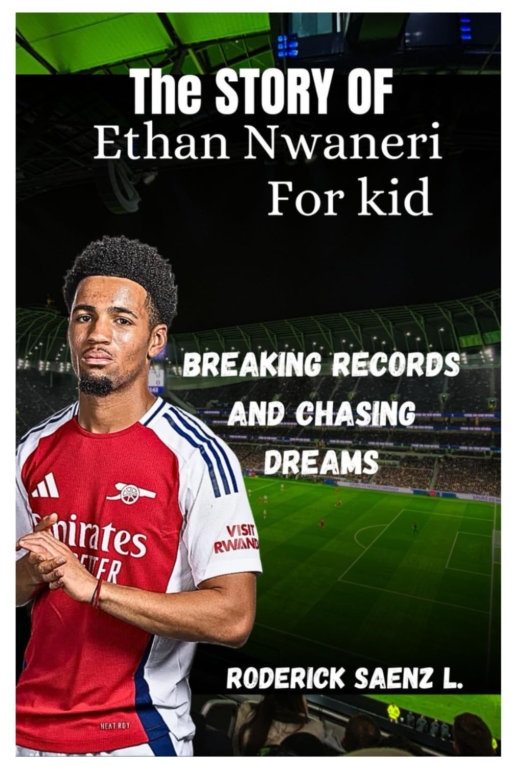 The STORY OF Ethan Nwaneri For kid: Breaking Records and Chasing Dreams