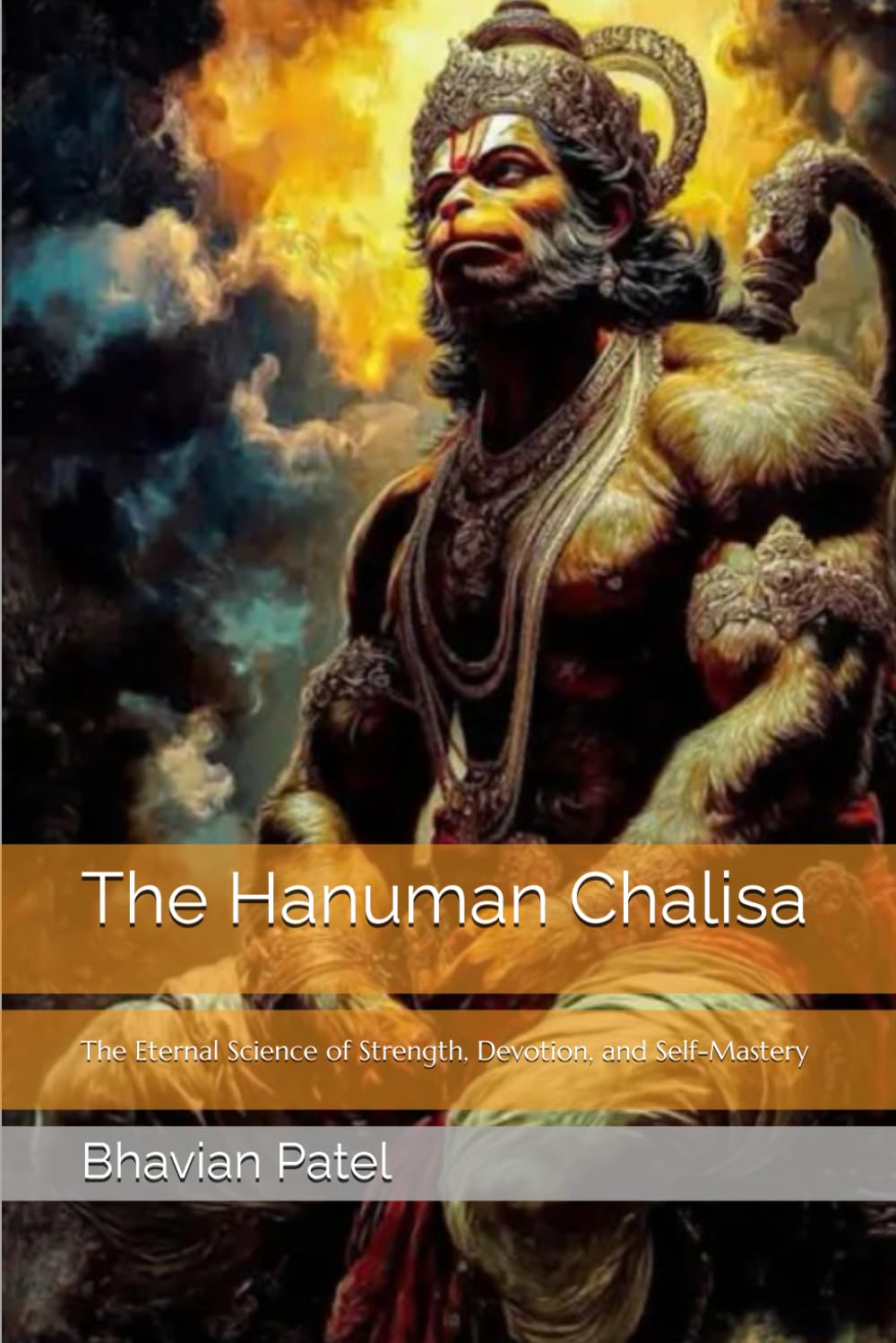 The Hanuman Chalisa: The Eternal Science of Strength, Devotion, and Self-Mastery