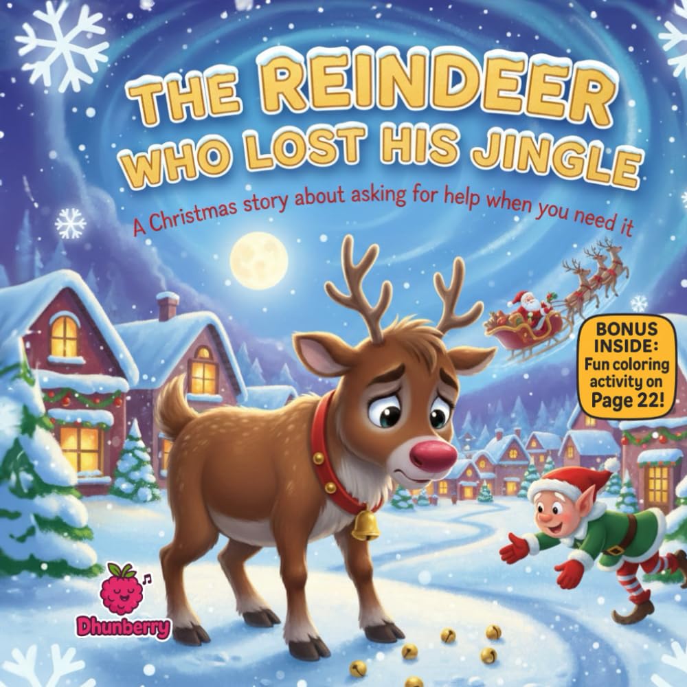 The Reindeer Who Lost His Jingle: A Heartwarming Christmas Rhyme About Asking for Help and Working Together
