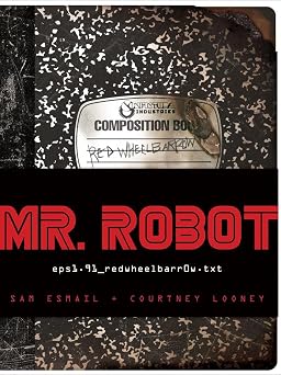 MR. ROBOT Red Wheelbarrow eps1.91_redwheelbarr0w.txt