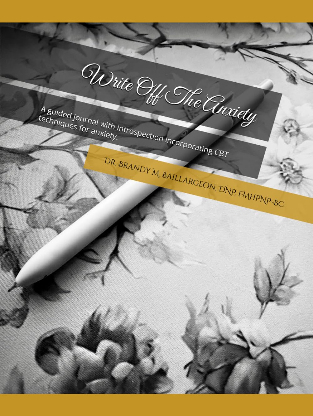 Write Off The Anxiety: A guided journal with introspection incorporating CBT techniques for anxiety.      Hardcover – March 23, 2026