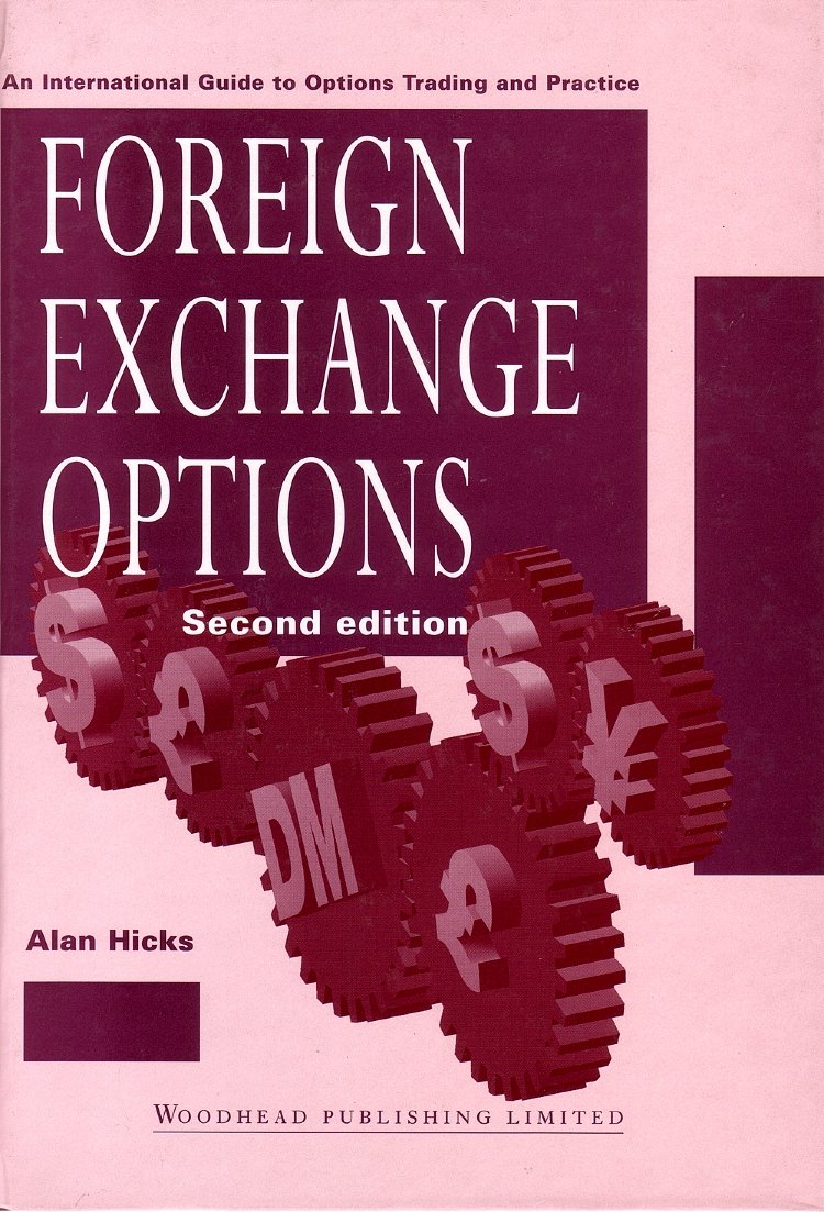 Foreign Exchange Options: An International Guide to Currency Options, Trading and Practice