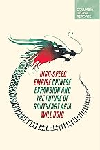 High-Speed Empire: Chinese Expansion and the Future of Southeast Asia