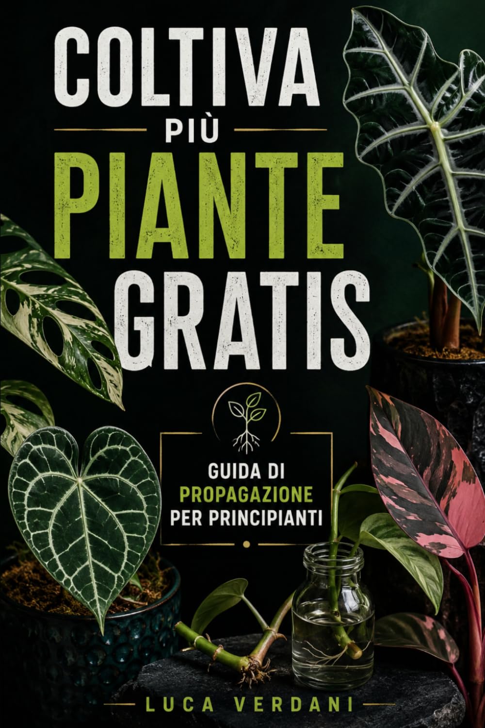 Coltiva più piante gratis: Guida di propagazione per principianti