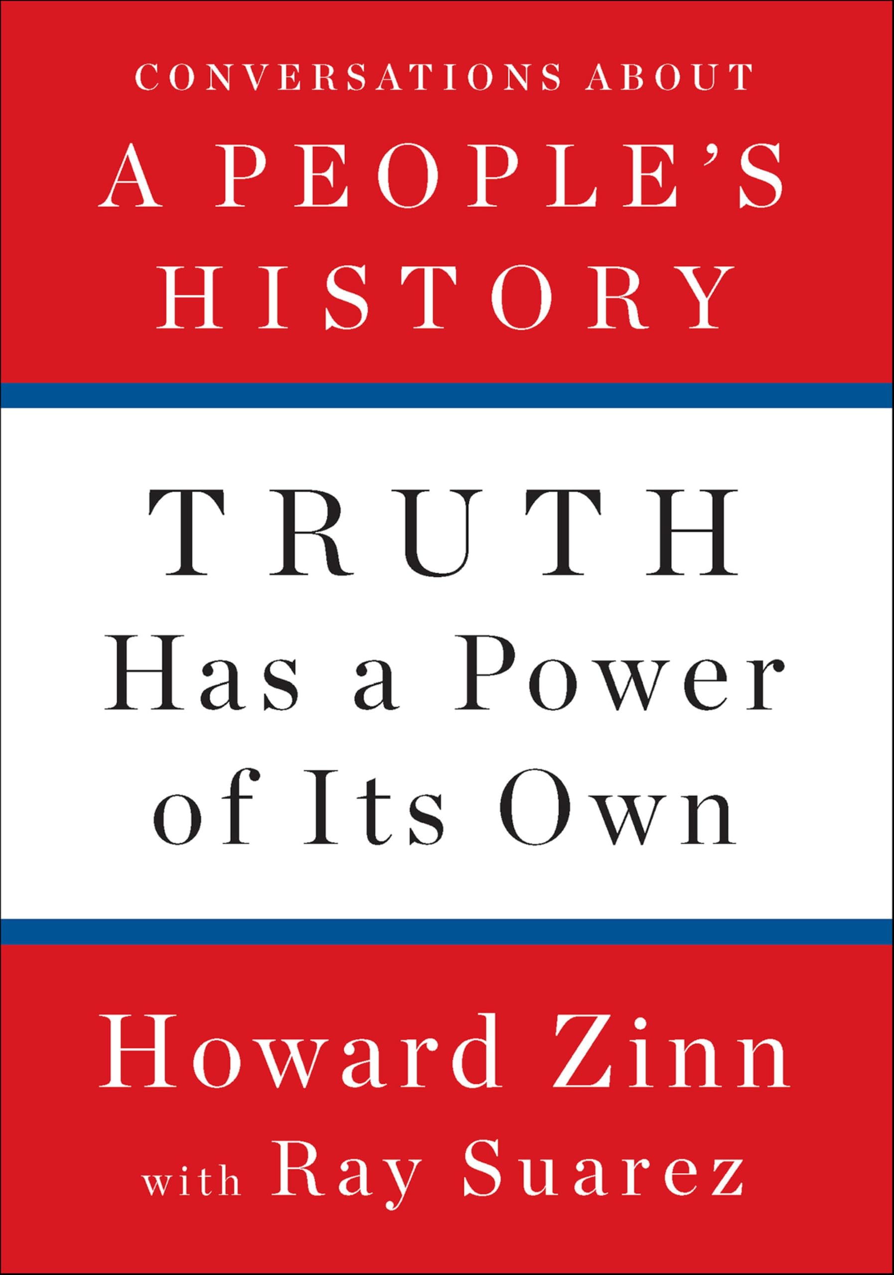 Truth Has a Power of Its Own: Conversations About A People's History