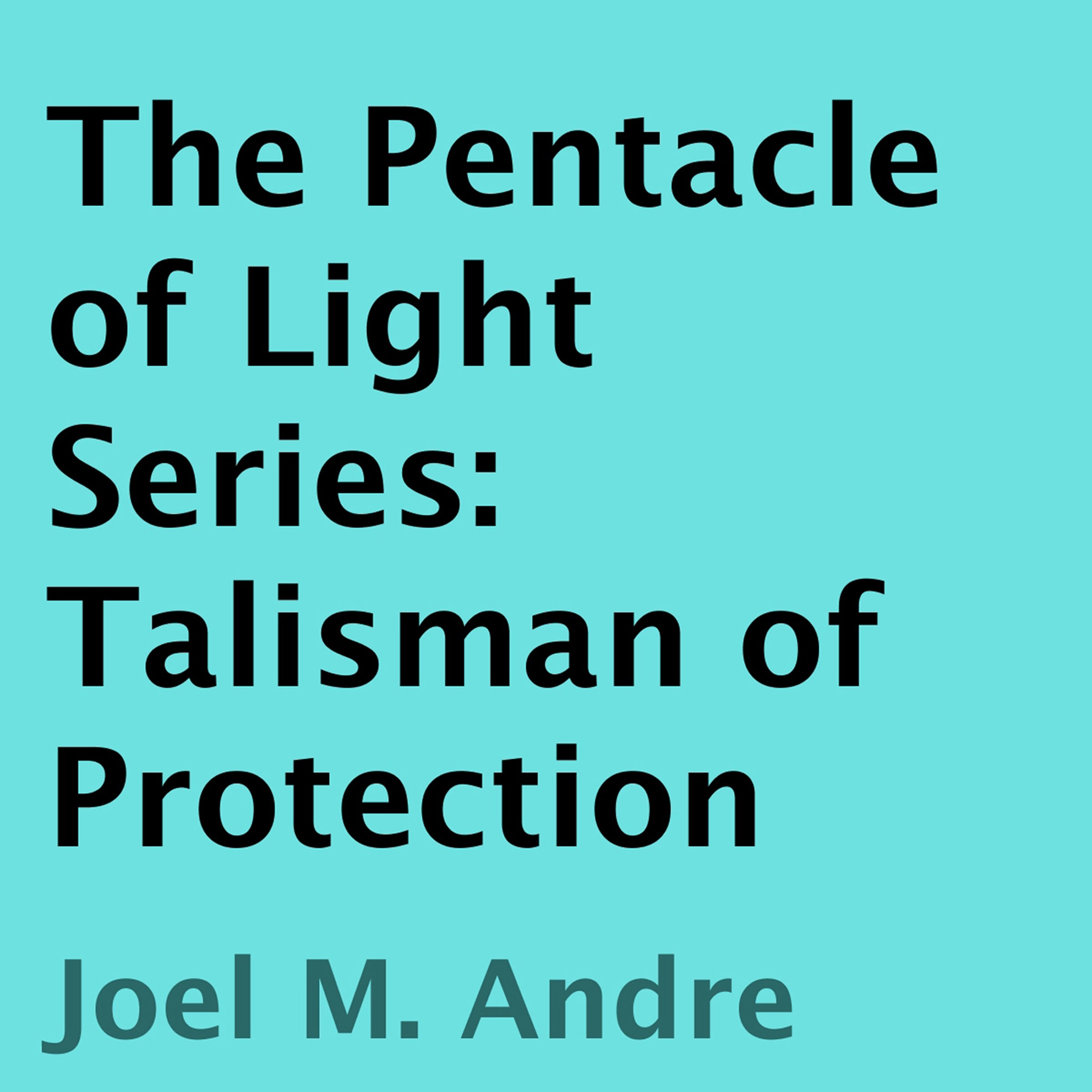Cover art for The Pentacle of Light Series, Book 3: Talisman of Protection