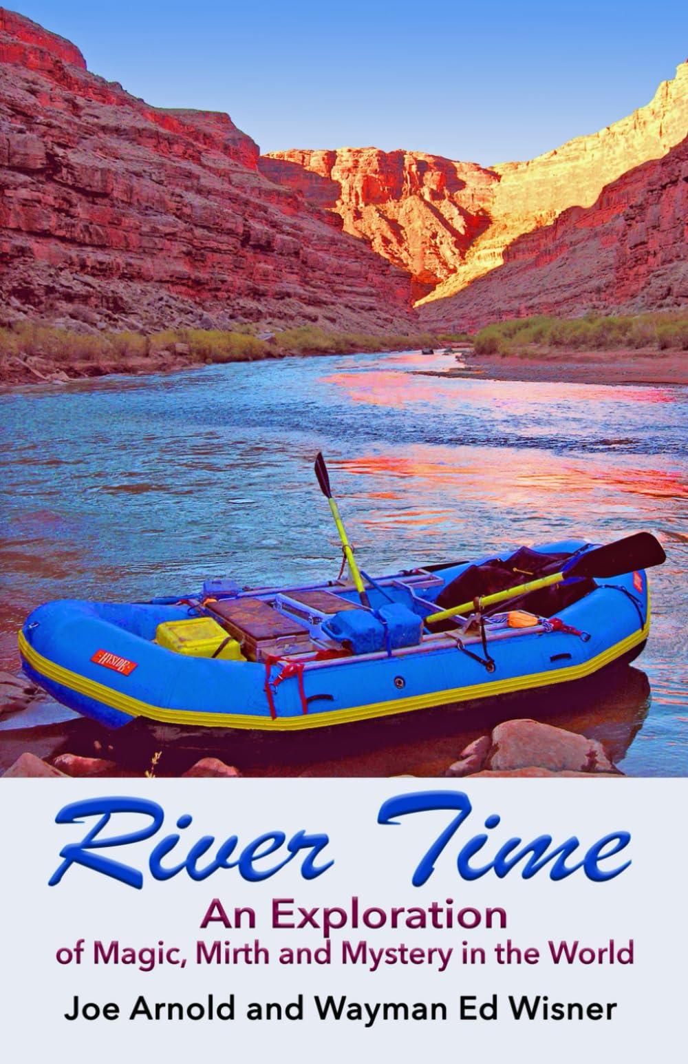 River Time: An Exploration of Magic, Mirth and Mystery in the World