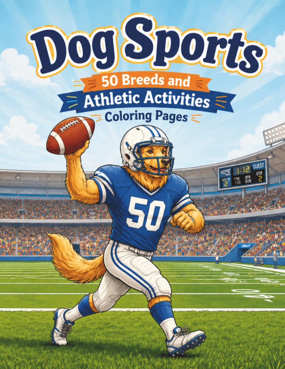 Dog Sports: 50 Breeds and Athletic Activities Coloring Pages (Busy Paws Collection)