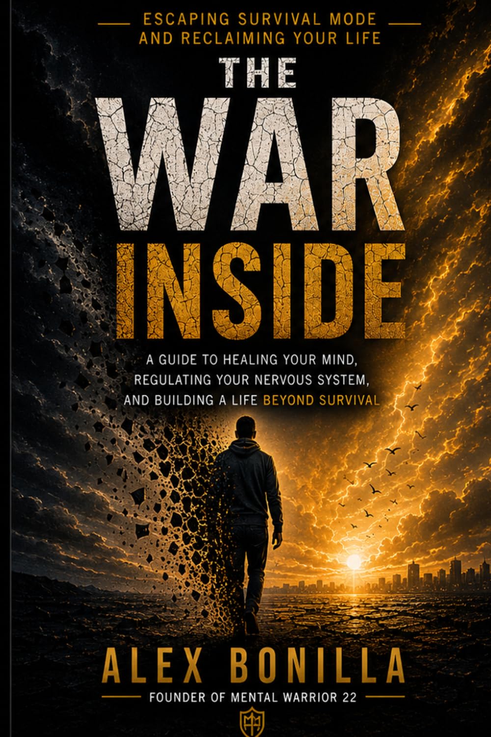 The War Inside: Escaping Survival Mode and Reclaiming Your Life