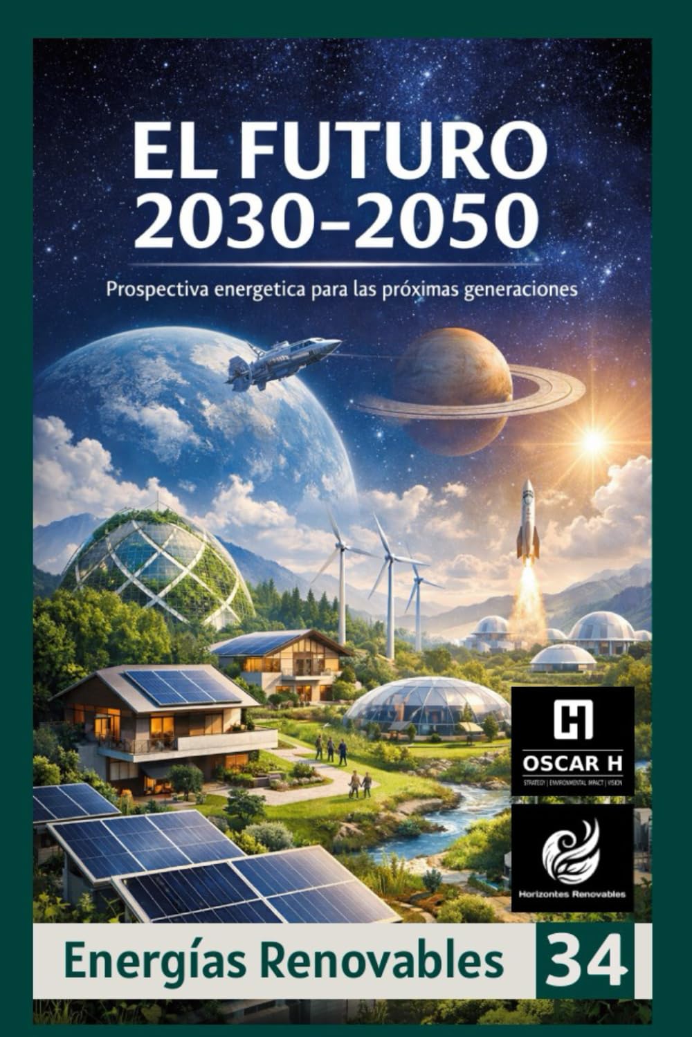 El Futuro 2030-2050: Prospectiva energética para las próximas generaciones (ENERGIAS RENOVABLES)