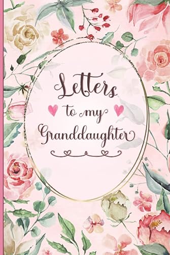 Letters to My Granddaughter Grandmother Memory Journal to Write for Future Generations Keepsake Gift for Mother's Day, Birthday & Christmas Pretty