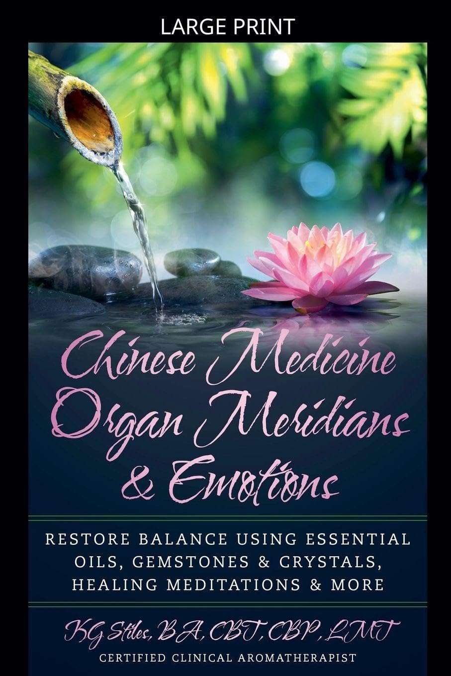 Chinese Medicine Organ Meridians & Emotions (Chinese Medicine Essential Oils)