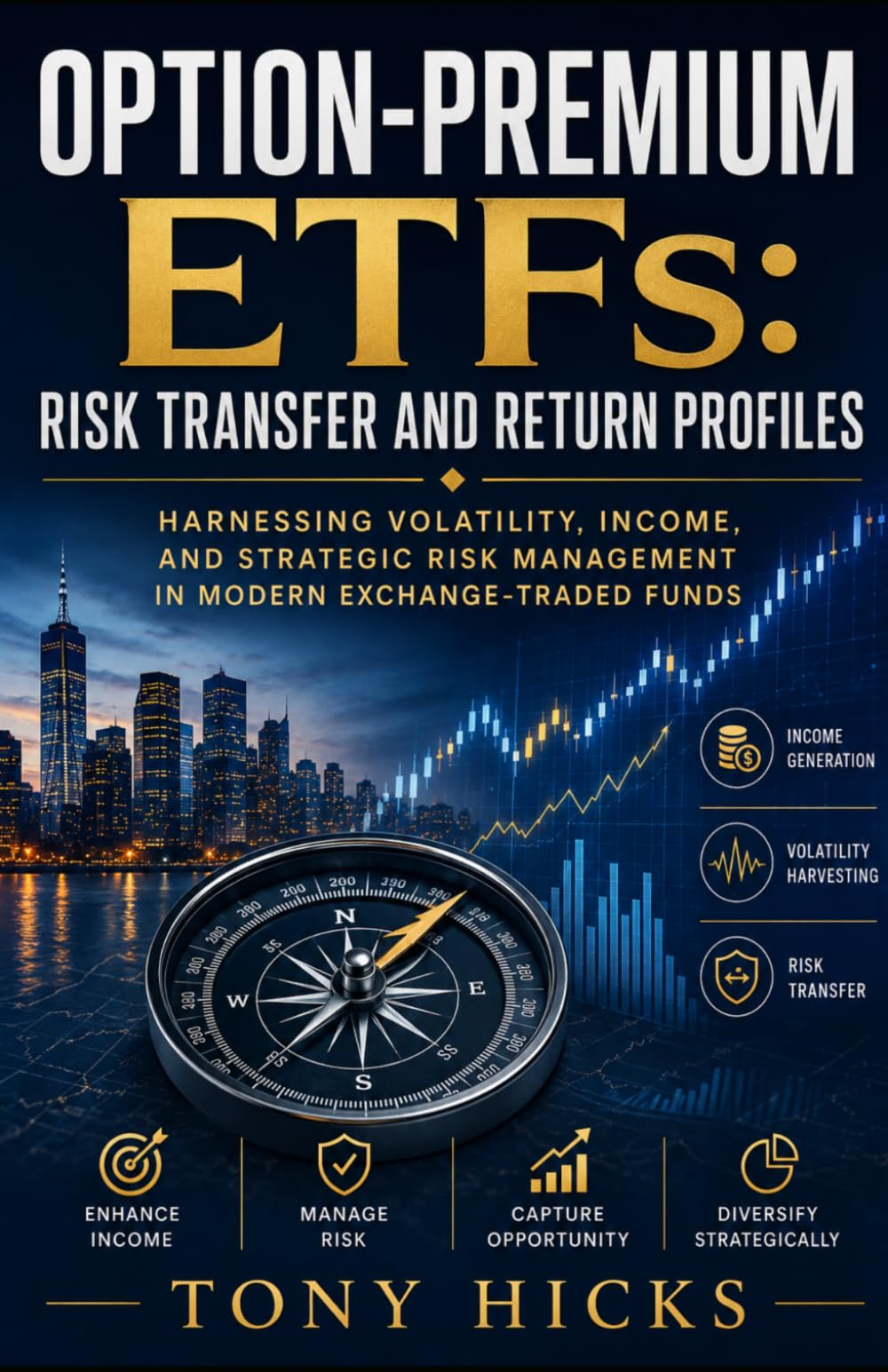 Option-Premium ETFs: Risk Transfer and Return Profiles: Harnessing Volatility, Income, and Strategic Risk Management in Modern Exchange-Traded Funds