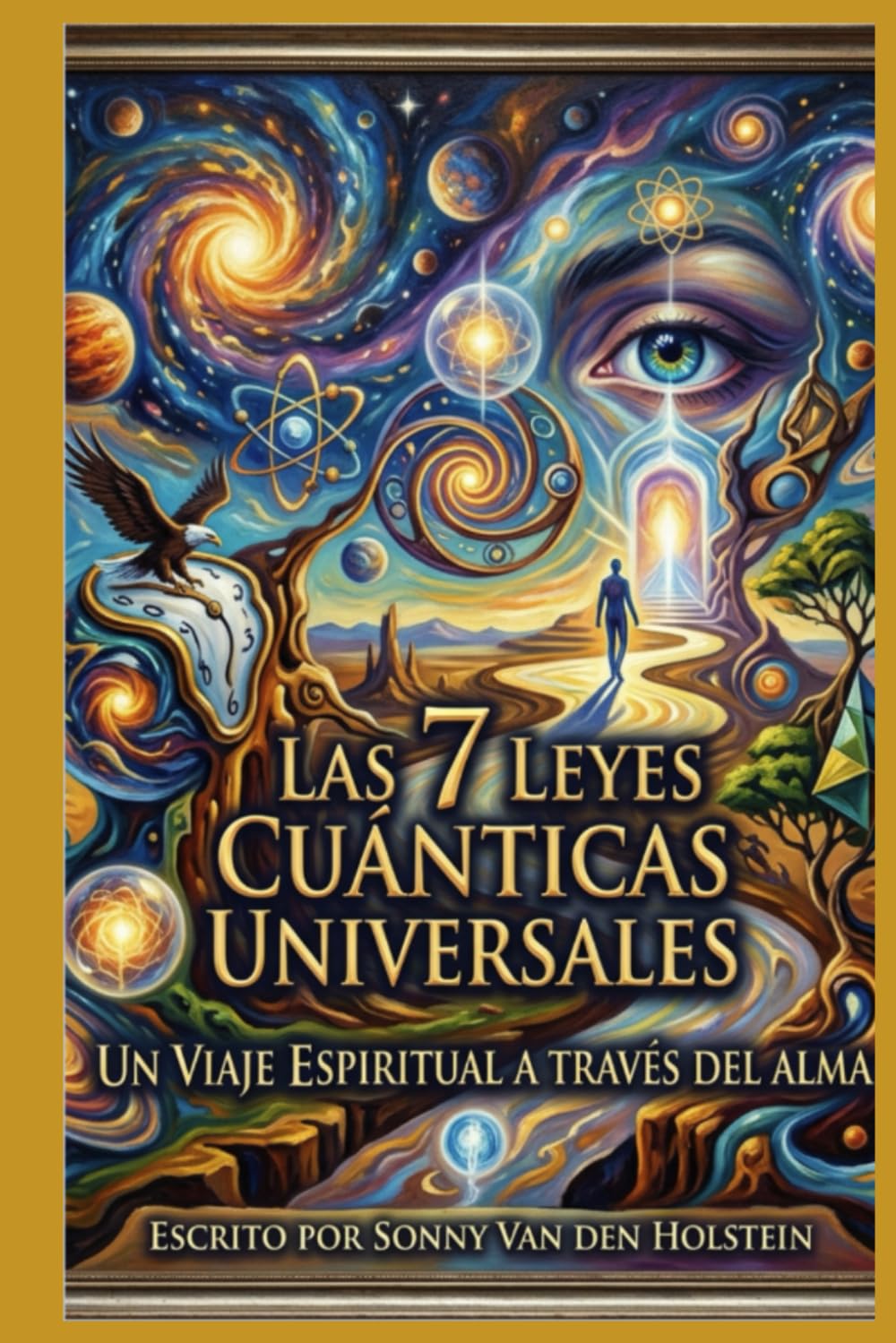 Las 7 Leyes Cuánticas del Universo: Un Viaje Espiritual a Través del Alma