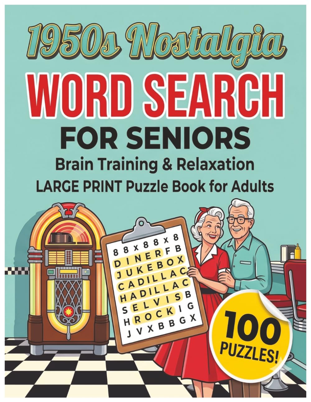 1950s Nostalgia Word Search for Seniors: Large Print Puzzle Book for Adults to Keep the Brain Active, Relive the Golden Decade, and Relax