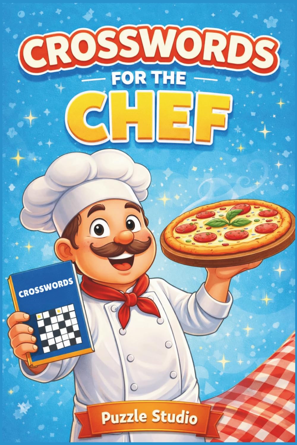 Crosswords for the Chef (Crossword Puzzles for Professionals)