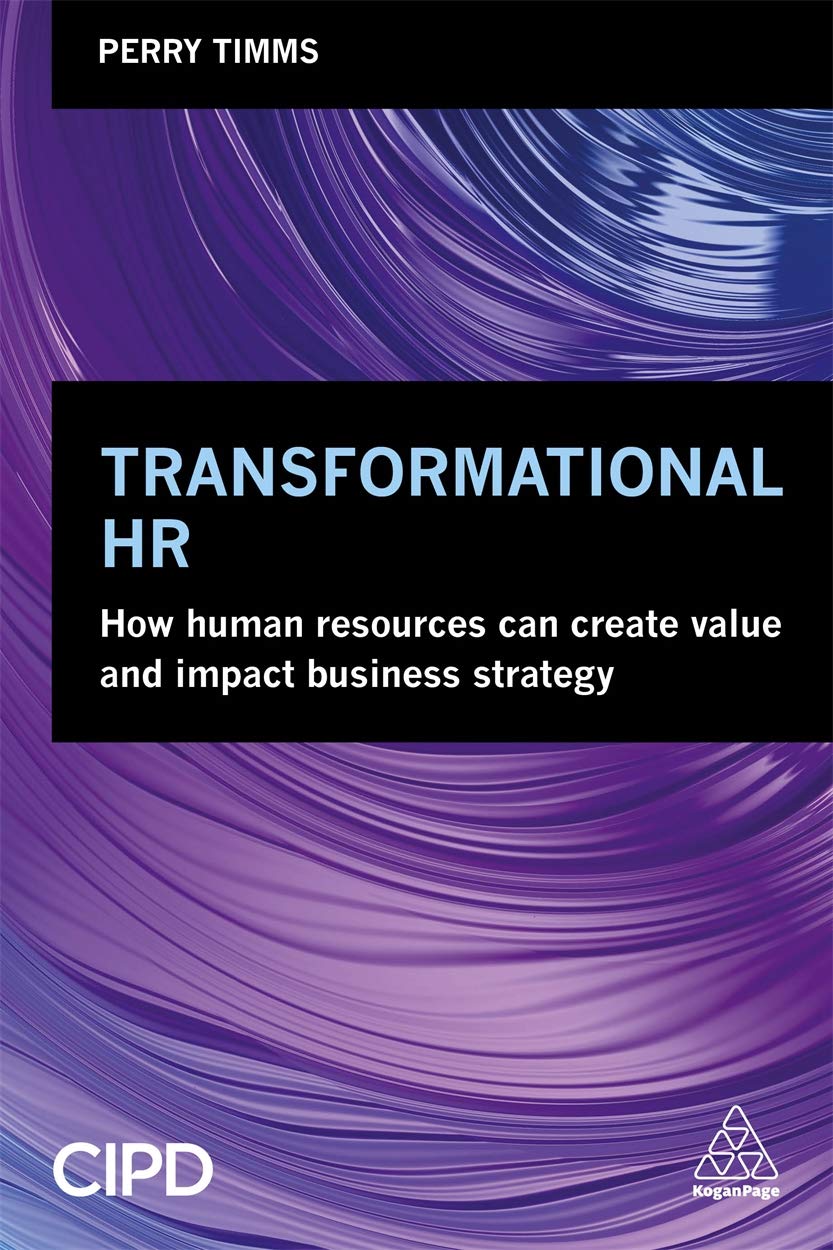 Kogan Page Transformational HR: How Human Resources Can Create Value and Impact Business Strategy