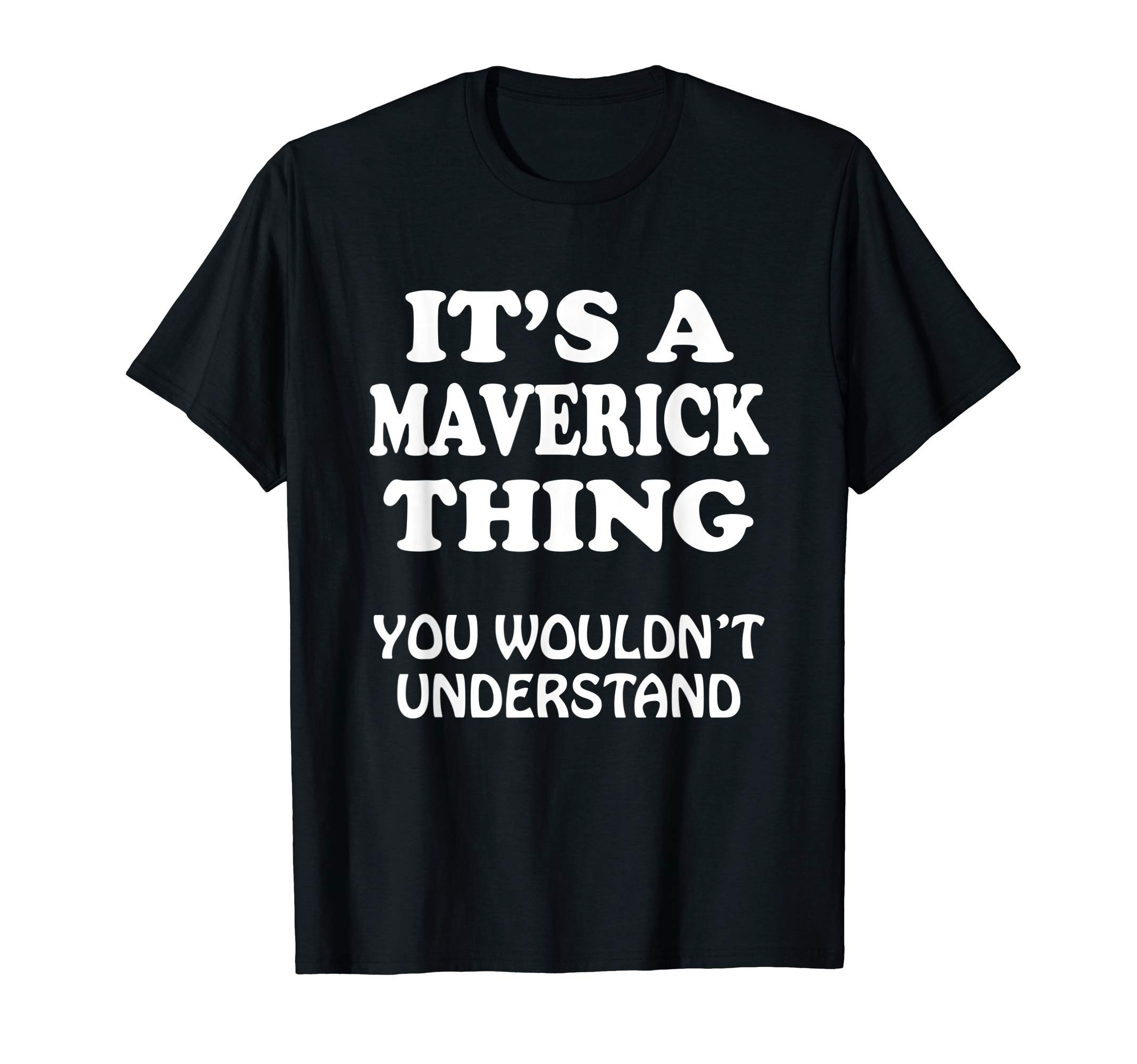 Maverick Matching Family Reunion T ShirtIts A Maverick Thing You Wouldnt Understand Family Reunion T-Shirt