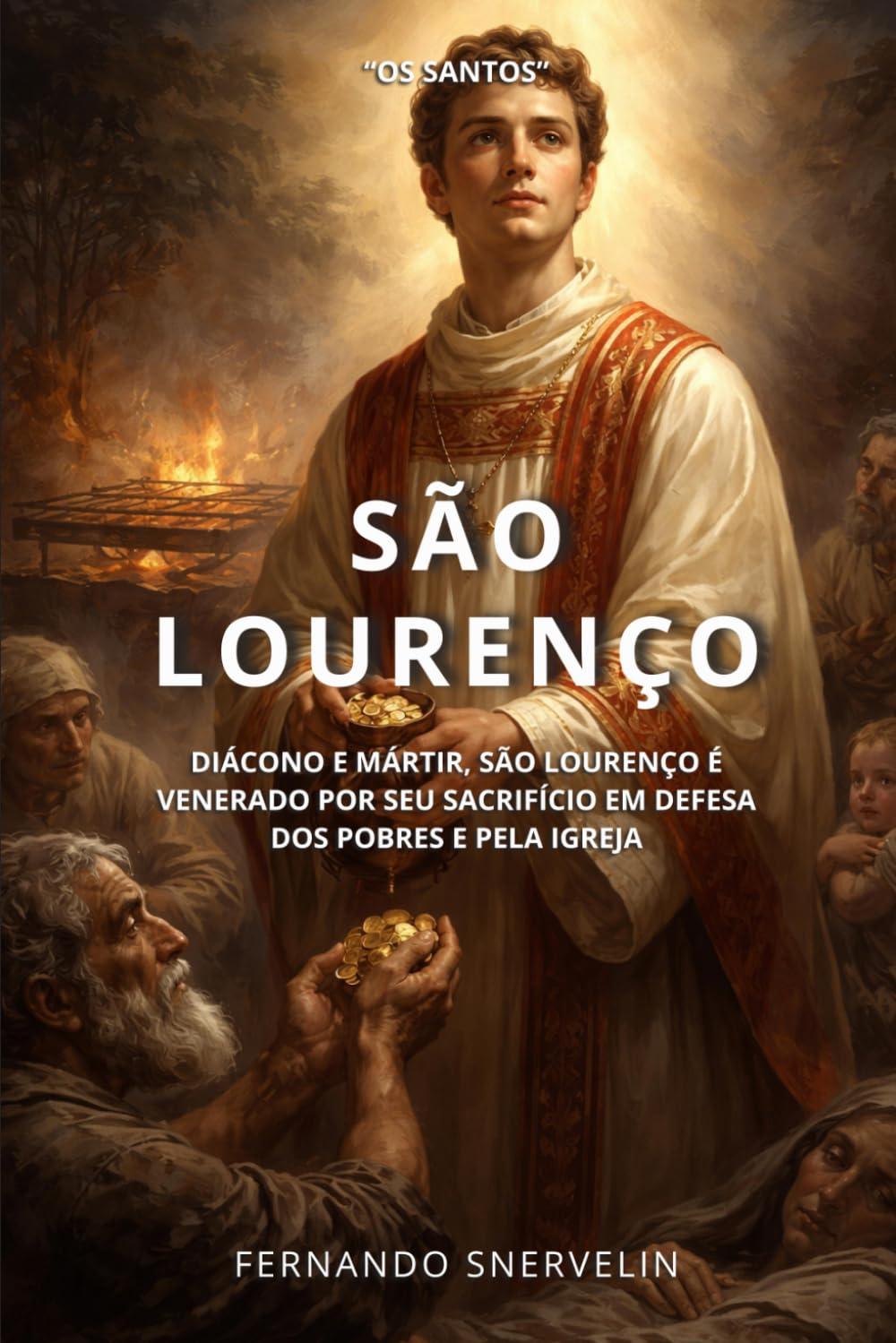 SÃO LOURENÇO: DIÁCONO E MÁRTIR, SÃO LOURENÇO É VENERADO POR SEU SACRIFÍCIO EM DEFESA DOS POBRES E PELA IGREJA (SANTIDADES)