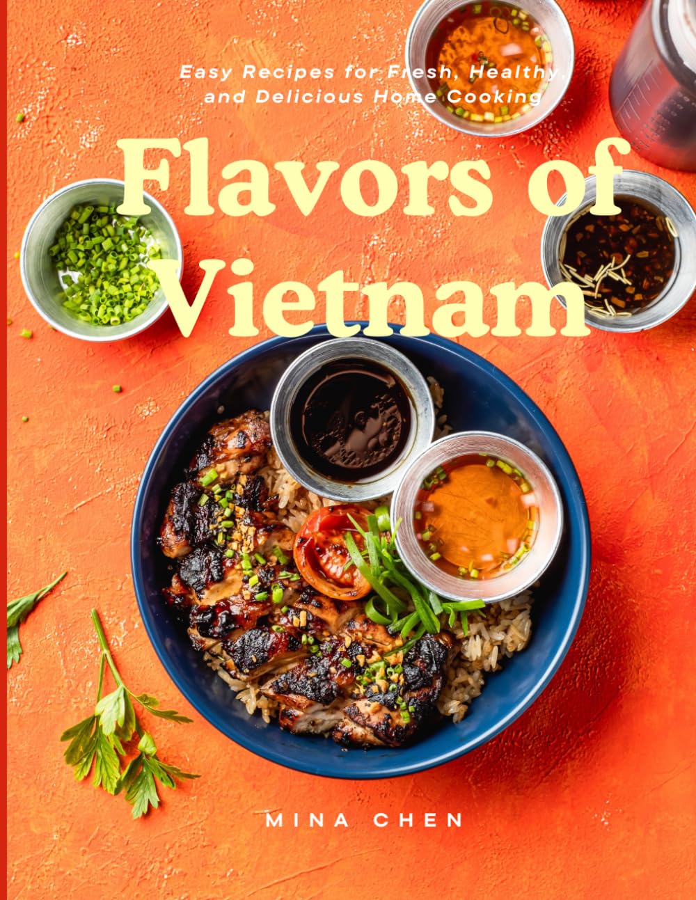 Flavours of Vietnam: Easy Recipes for Fresh, Healthy, and Delicious Home Cooking