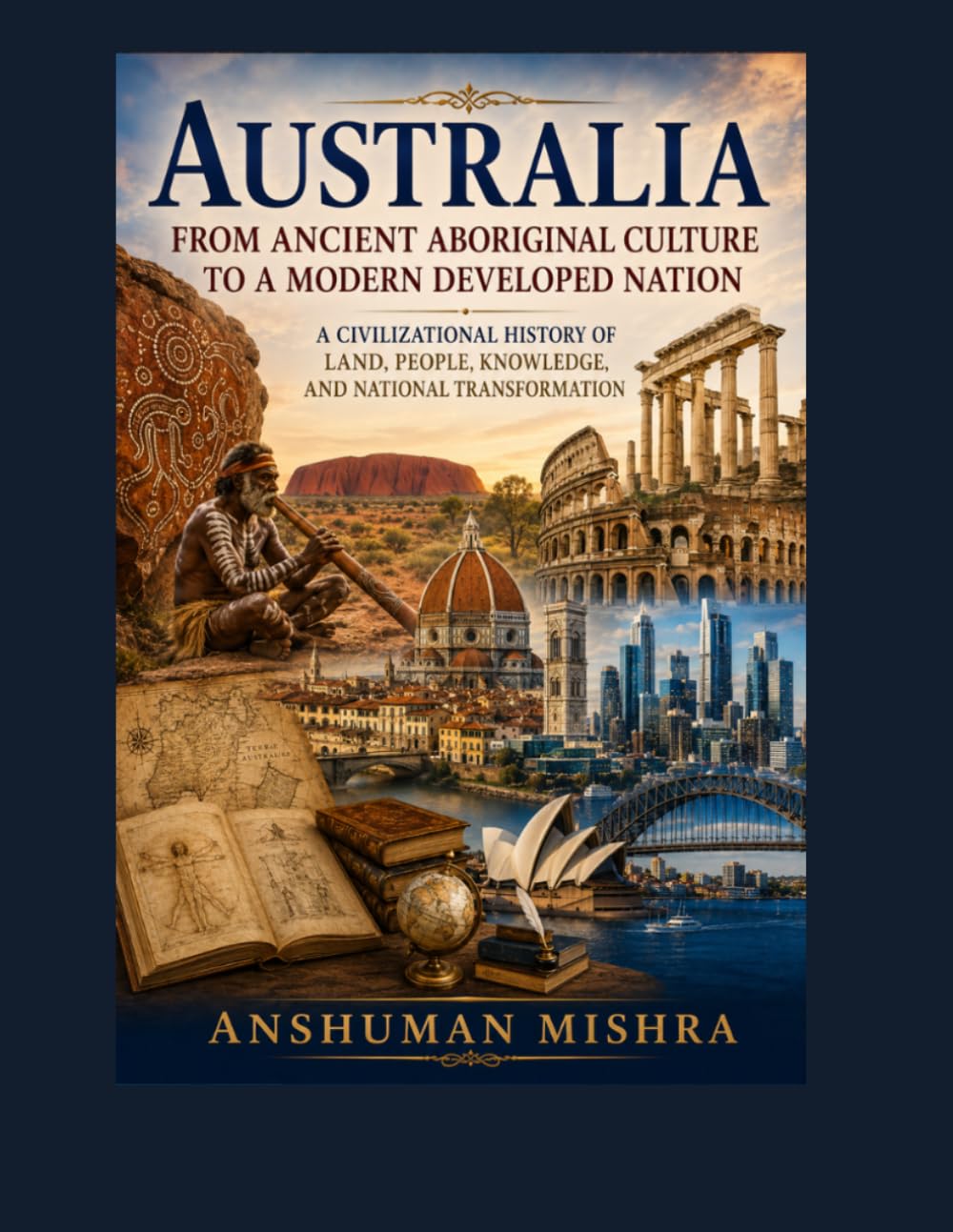 Australia: From Ancient Aboriginal Culture to a Modern Developed Nation: 11 (Living History)