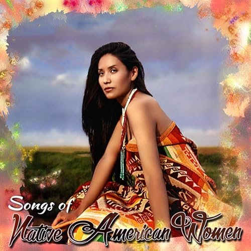 Songs Of Native American Women By Various Artists On Amazon Music