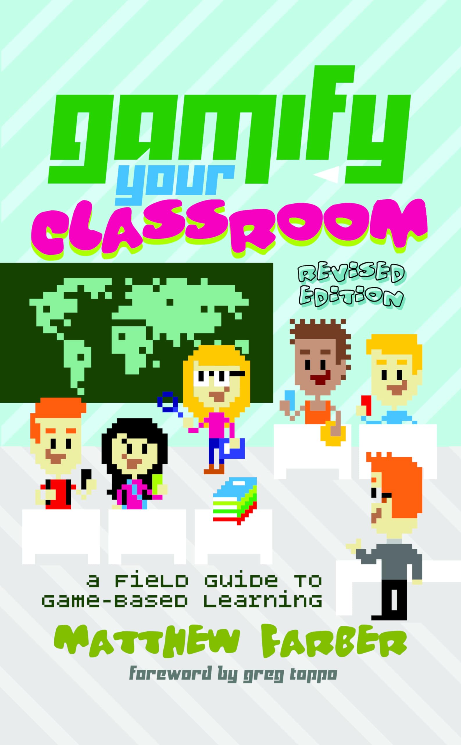 Gamify Your Classroom: A Field Guide to Game-Based Learning – Revised edition (New Literacies and Digital Epistemologies)