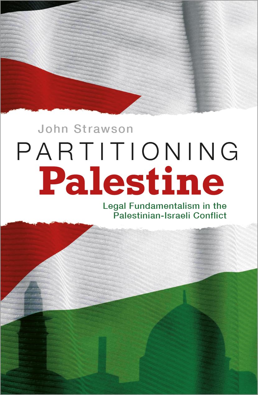 Buy Partitioning Palestine: Legal Fundamentalism in the Palestinian-Israeli Conflict — BookShops.in
