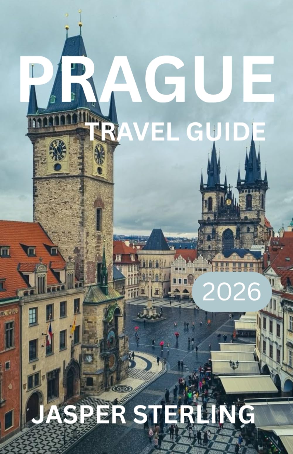 Prague Travel Guide 2026
