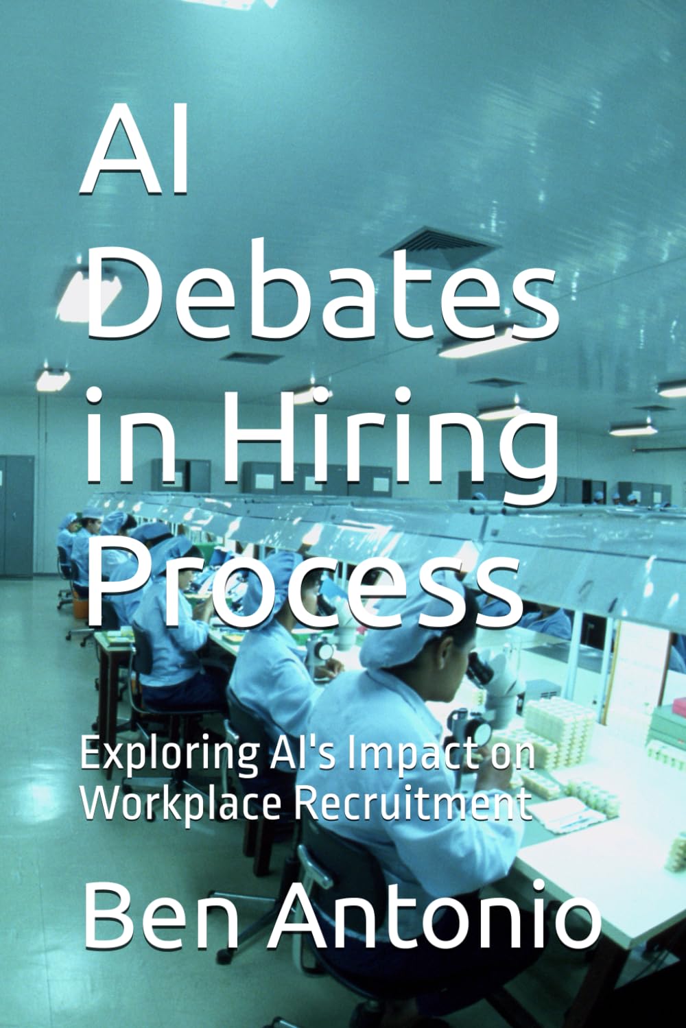 AI Debates in Hiring Process: Exploring AI's Impact on Workplace Recruitment