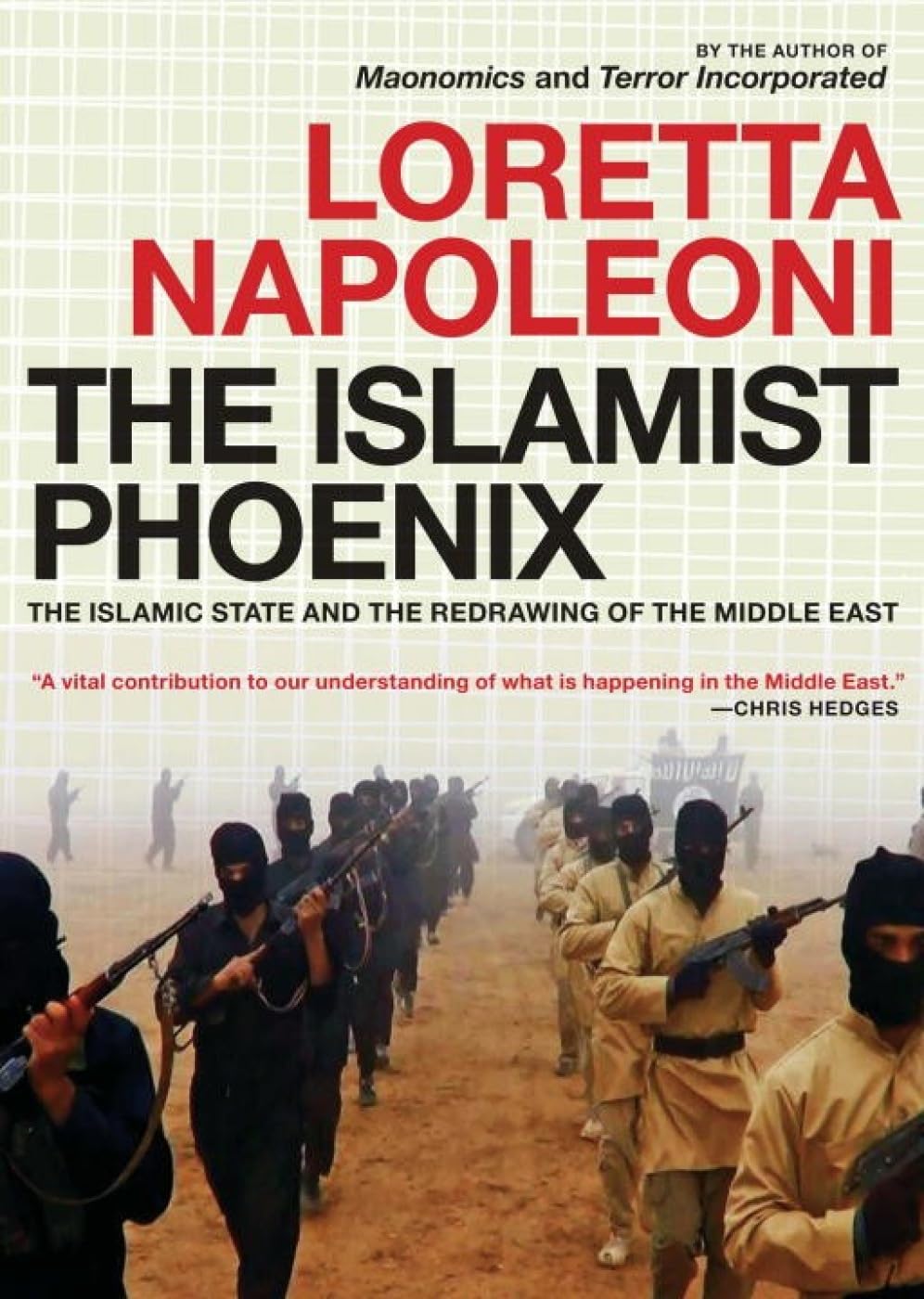 The Islamist Phoenix: The Islamic State (ISIS) and the Redrawing of the Middle East Napoleoni, Loretta
