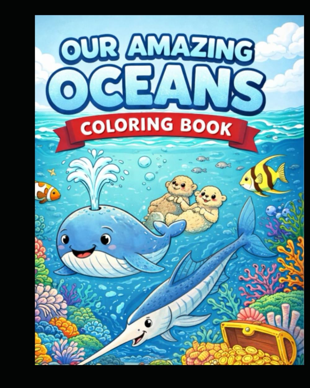 Our Amazing Oceans Coloring Book: Coloring and Activities