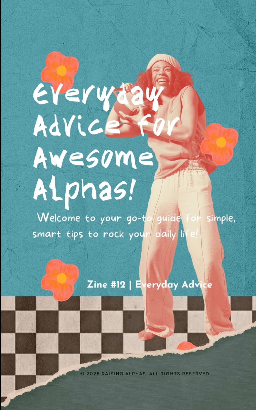 Zine 12 - Everyday Advice (The Becoming Alpha Zine Series™)