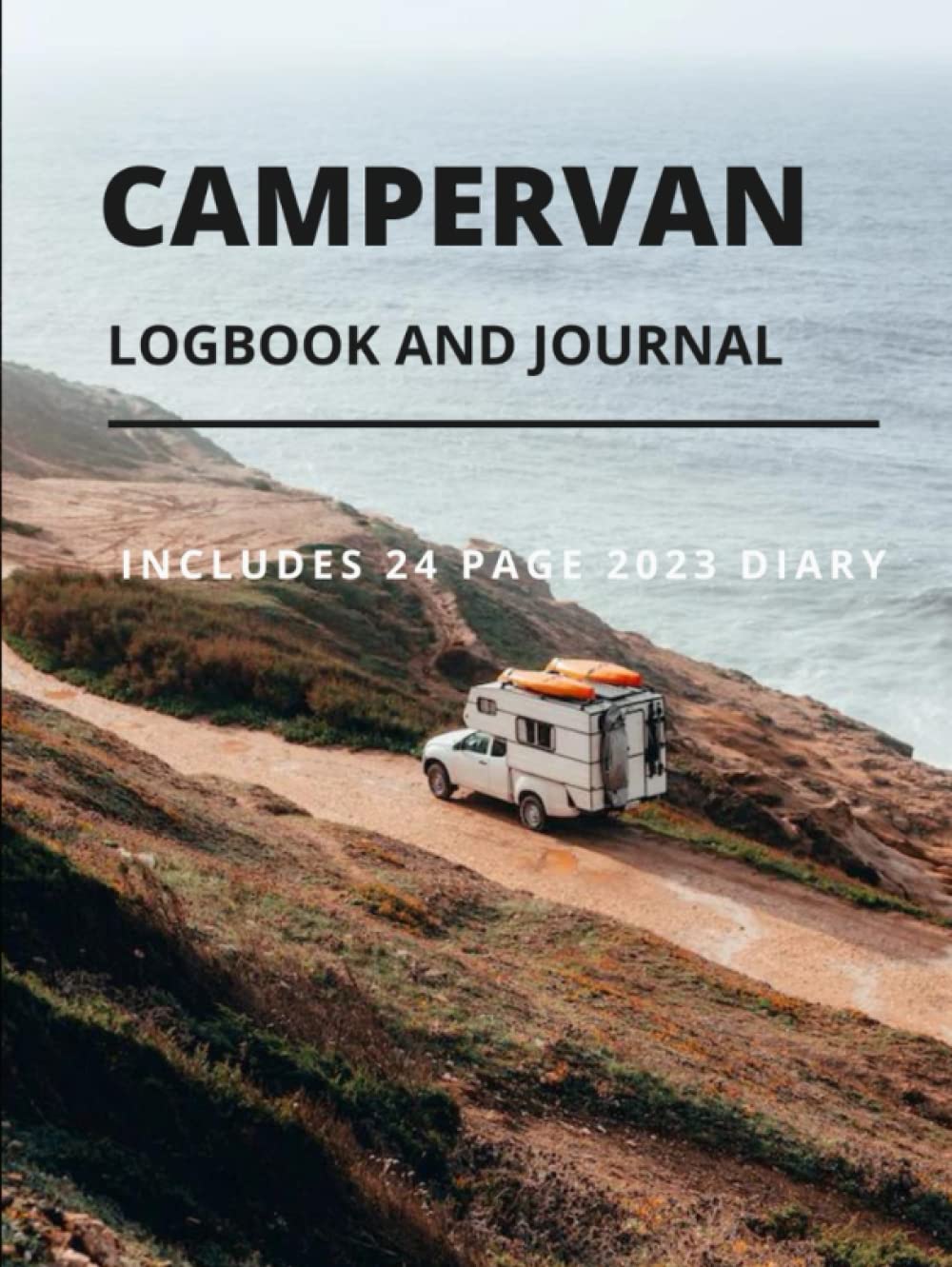 Independently published Hardcover Campervan Logbook And Journal: Includes 2023 Diary | Record Campsite Information Destinations And Travel Adventures: Camping Lovers Gifts | ... Gift | RV Motorhome Campground Tracker
