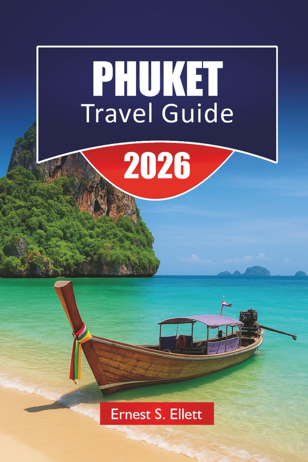 PHUKET TRAVEL GUIDE 2026: Discover Thailand’s Famous Island with Beaches, Scenic Routes, Island Hopping, Local Cuisine, and Travel Tips