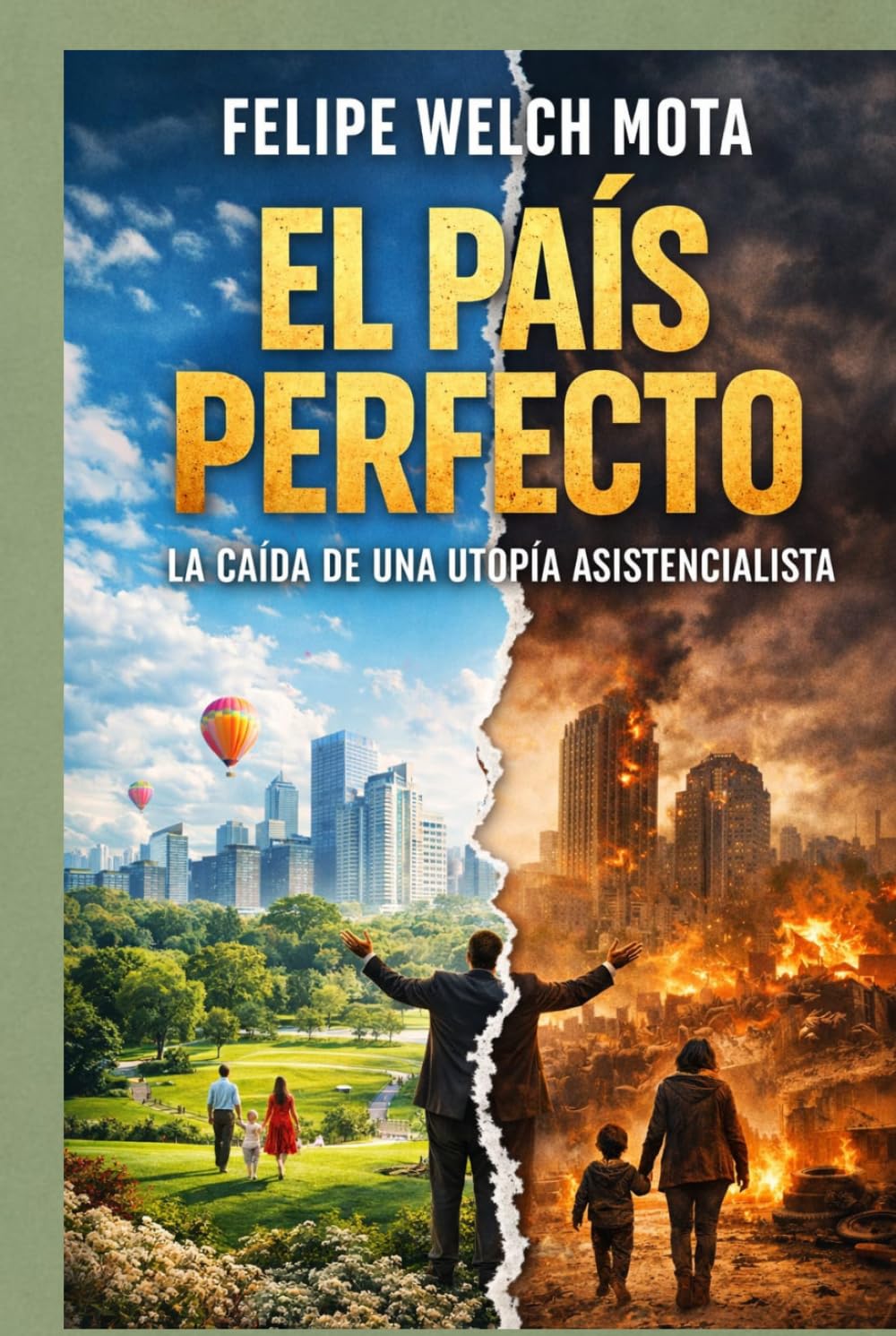 EL PAÍS PERFECTO: La caída de una utopía asistencialista