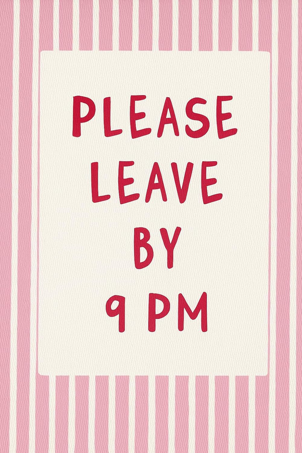 Please Leave by 9 PM Metal Sign for Bedroom