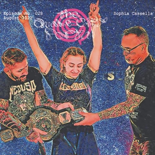 QCP #028 | Sophia Cassella, Brazilian Jiu Jitsu Athlete | The Inner Game of Training, How to Optimize Mat Time, and Life as a Student-Athlete